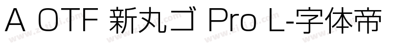 A OTF 新丸ゴ Pro L字体转换